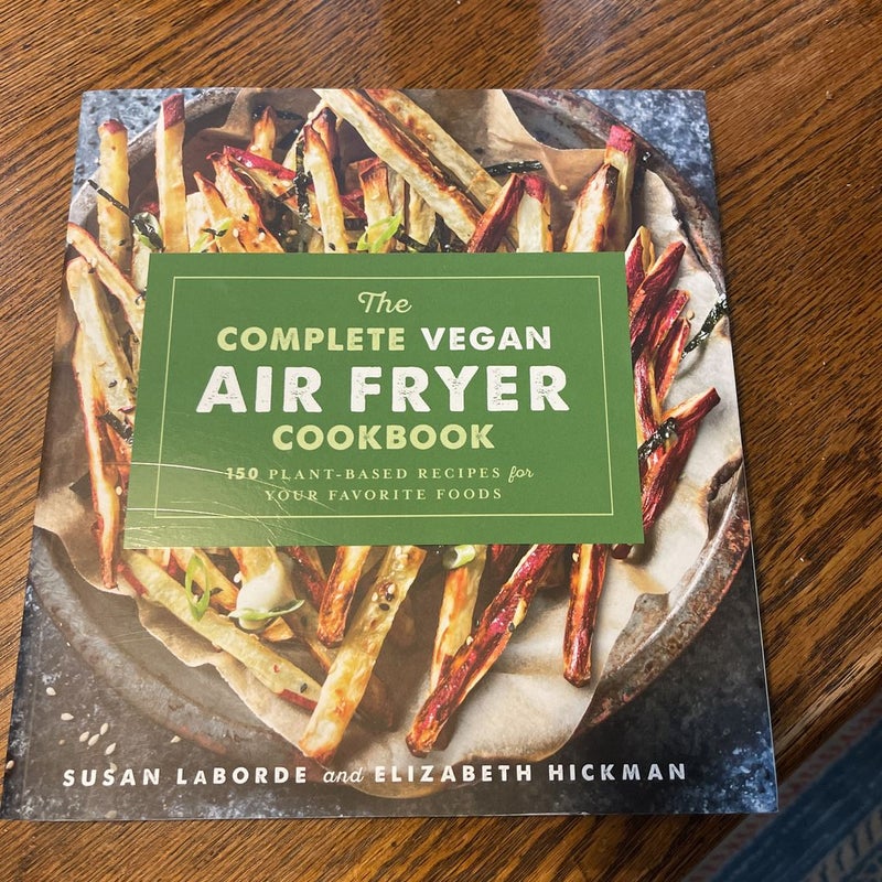 The Complete Vegan Air Fryer Cookbook