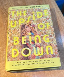 1st ed./1st * The Upside of Being Down