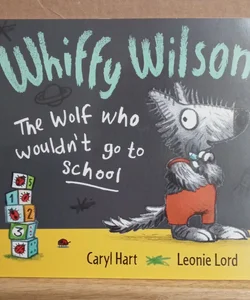 Whiffy Wilson the Wolf Who Wouldn't Go to School