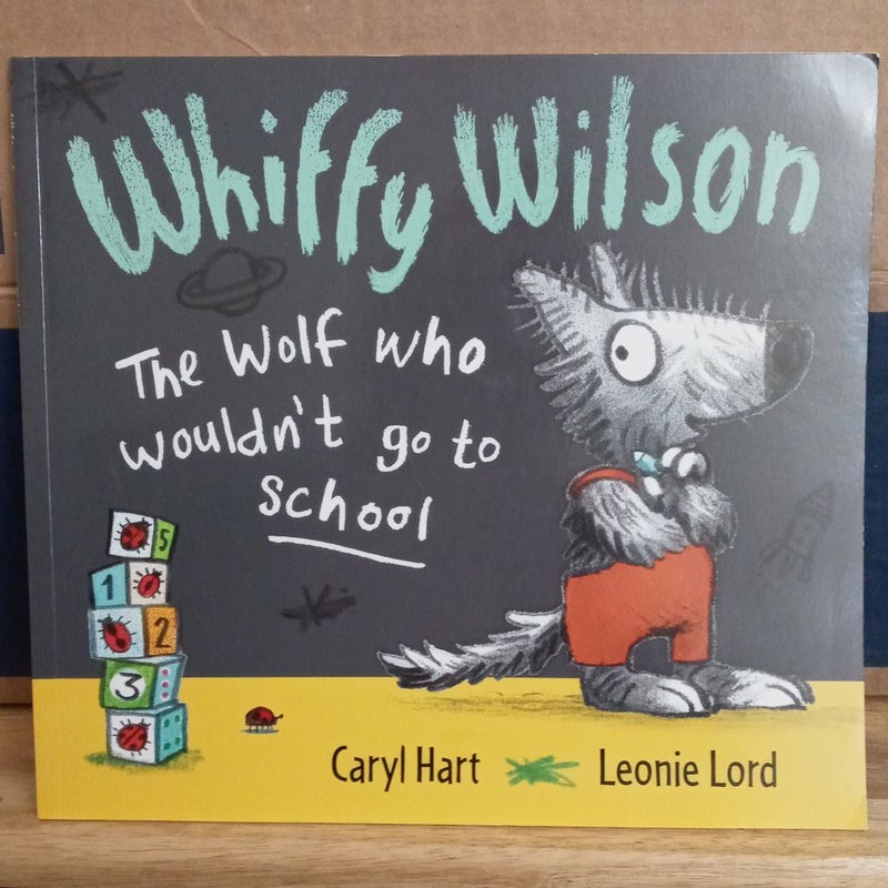 Whiffy Wilson the Wolf Who Wouldn't Go to School