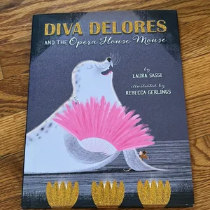 Diva Delores and Opera House Mouse