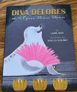 Diva Delores and Opera House Mouse
