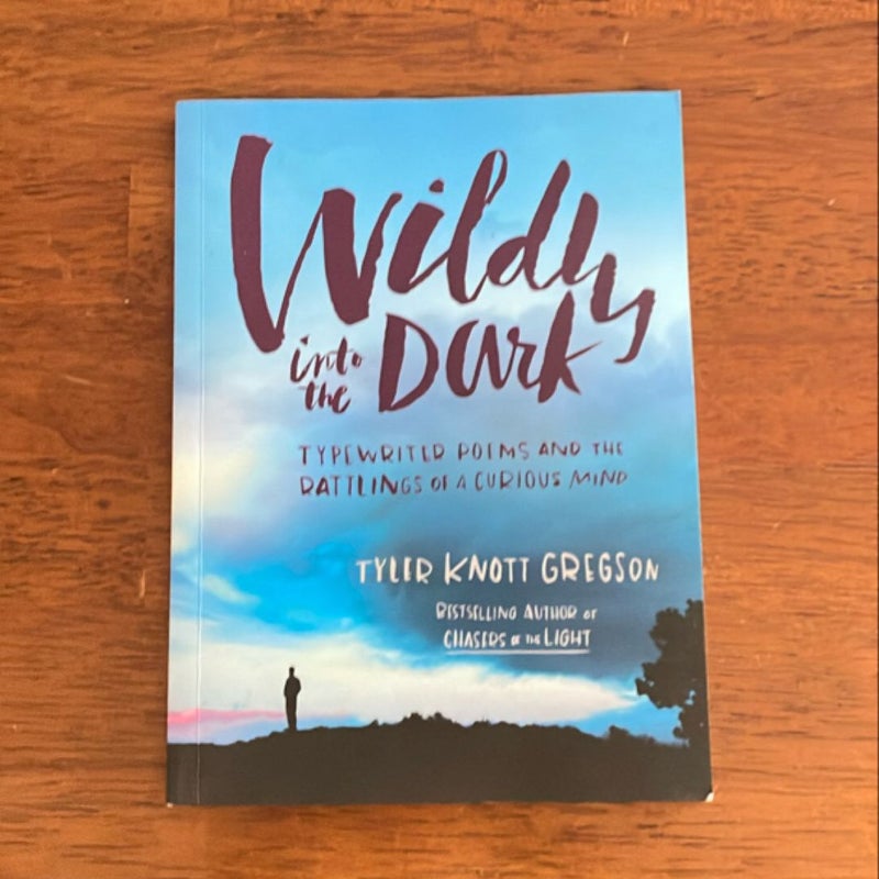 Wildly into the Dark