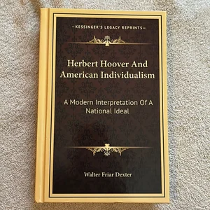 Herbert Hoover and American Individualism