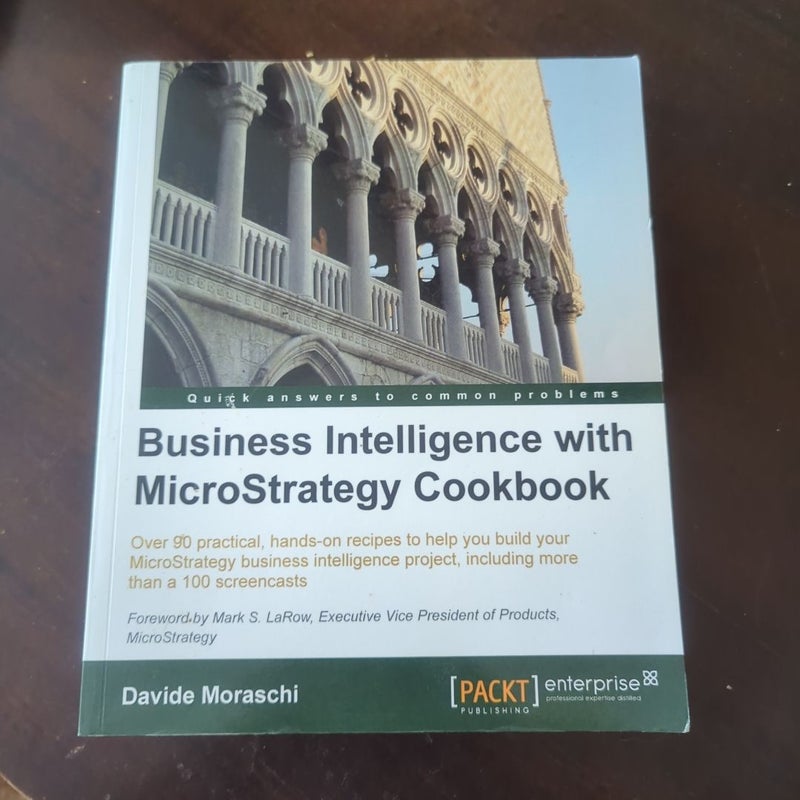 Business Intelligence with MicroStrategy Cookbook