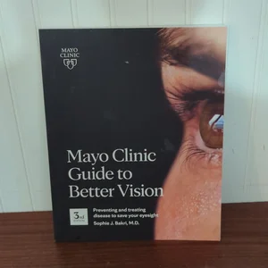 Mayo Clinic Guide to Better Vision (3rd Edition)