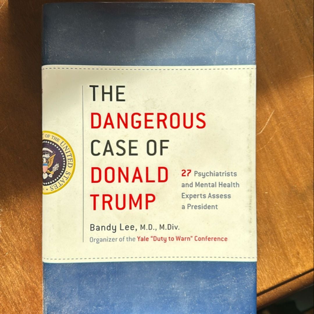 The Dangerous Case of Donald Trump