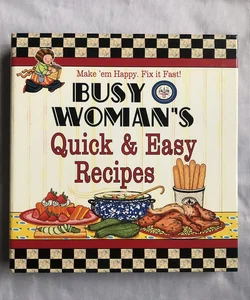 Busy Woman's Quick and Easy Recipes