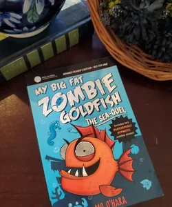 The SeaQuel: My Big Fat Zombie Goldfish (ARC)