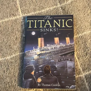 The Titanic Sinks! (Totally True Adventures)
