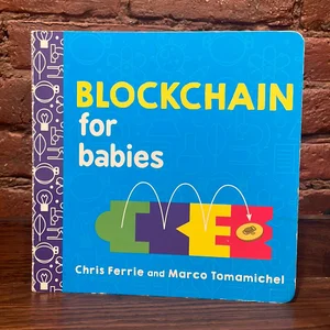 Blockchain for Babies
