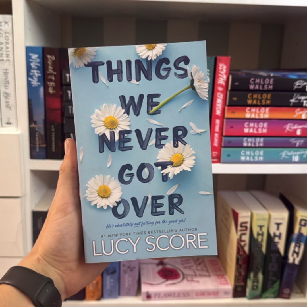 Things We Never Got Over