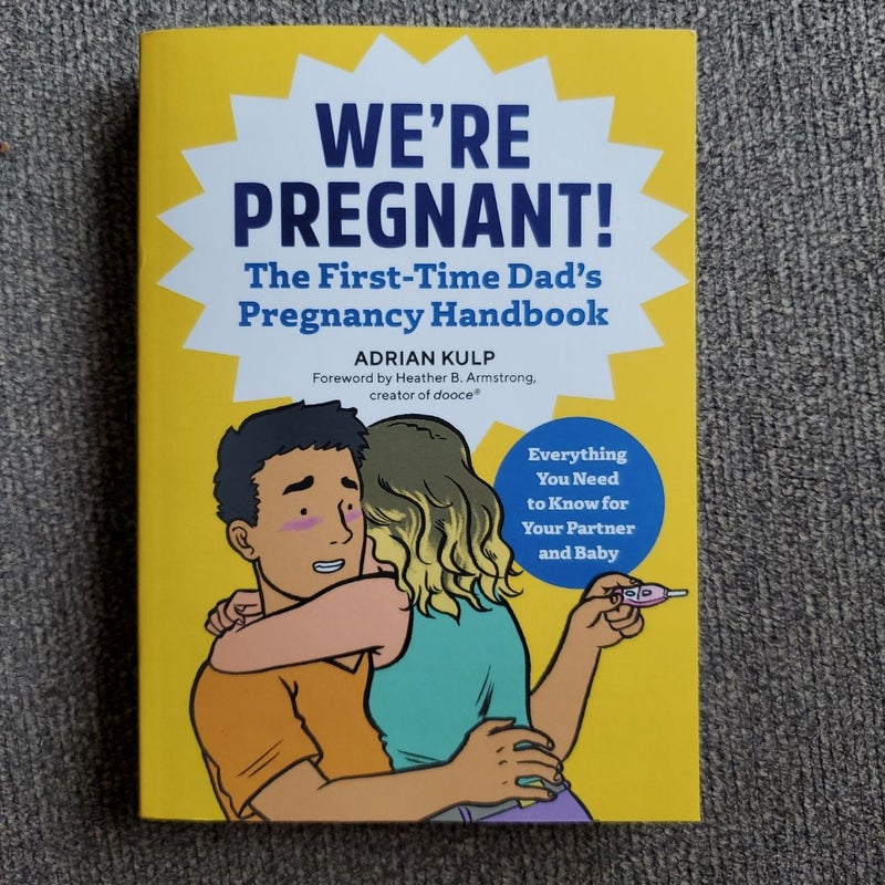 We're Pregnant! the First Time Dad's Pregnancy Handbook