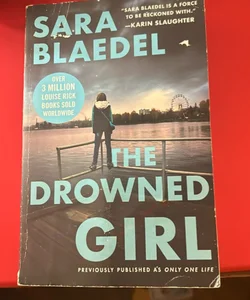 The Drowned Girl (previously Published As Only One Life)