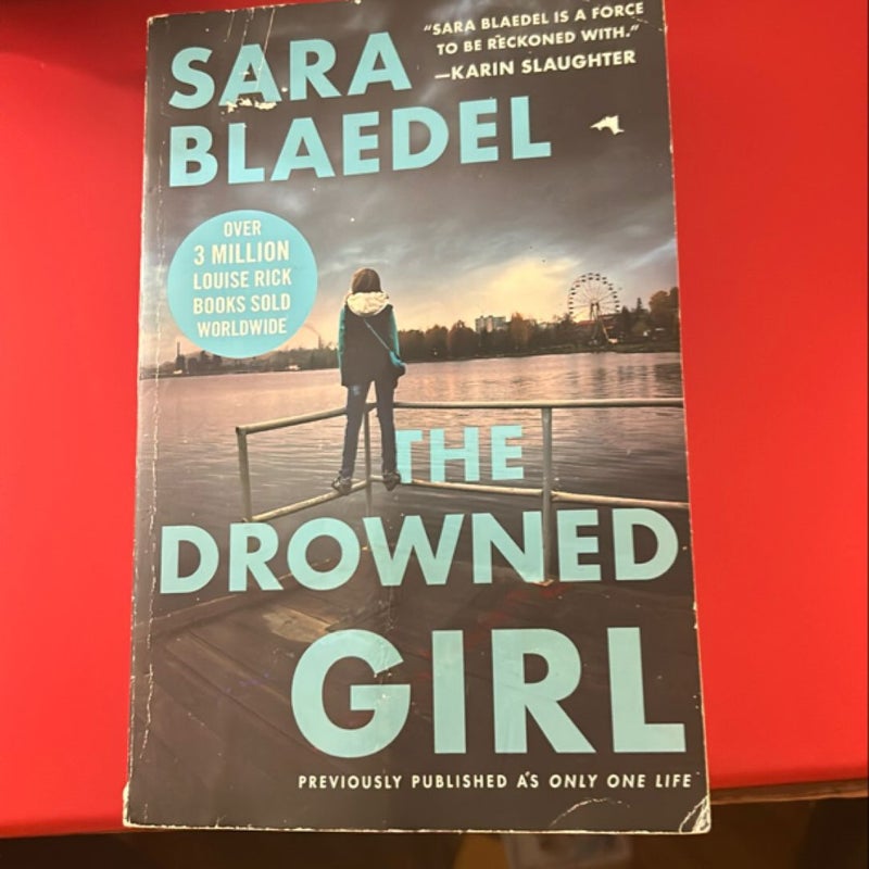 The Drowned Girl (previously Published As Only One Life)