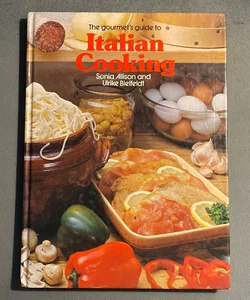 The Gourmets Guide To Italian Cooking
