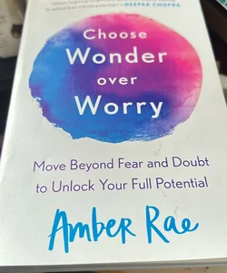 Choose Wonder over Worry