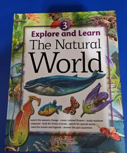 Explore and Learn The Natural World (Volume 3)