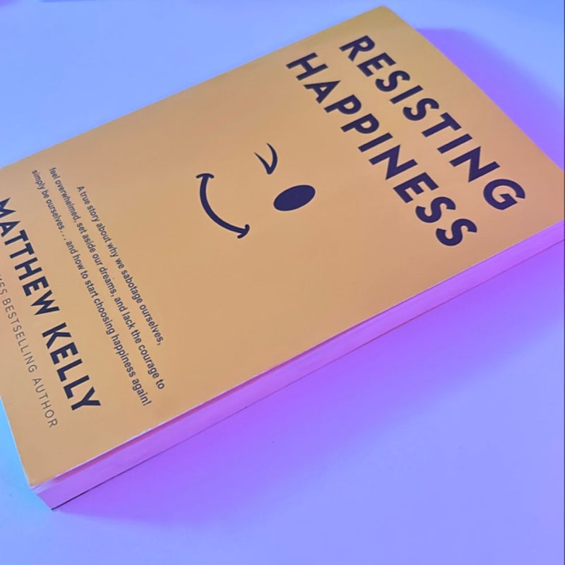 Resisting Happiness