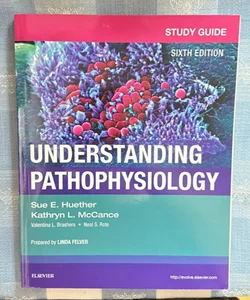 Study Guide for Understanding Pathophysiology