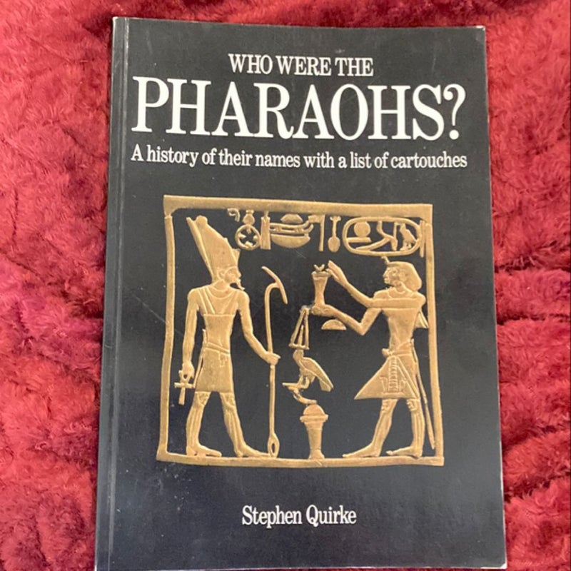 Who Were the Pharaohs?