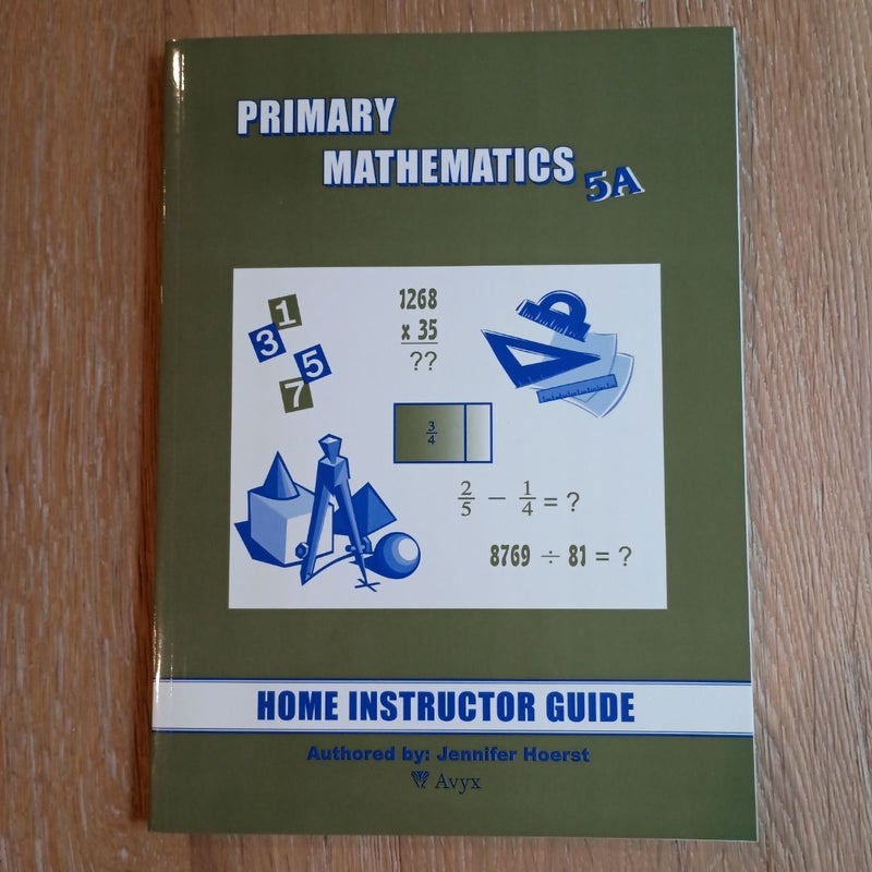 Primary Mathematics 5A Home Instructor's Guide