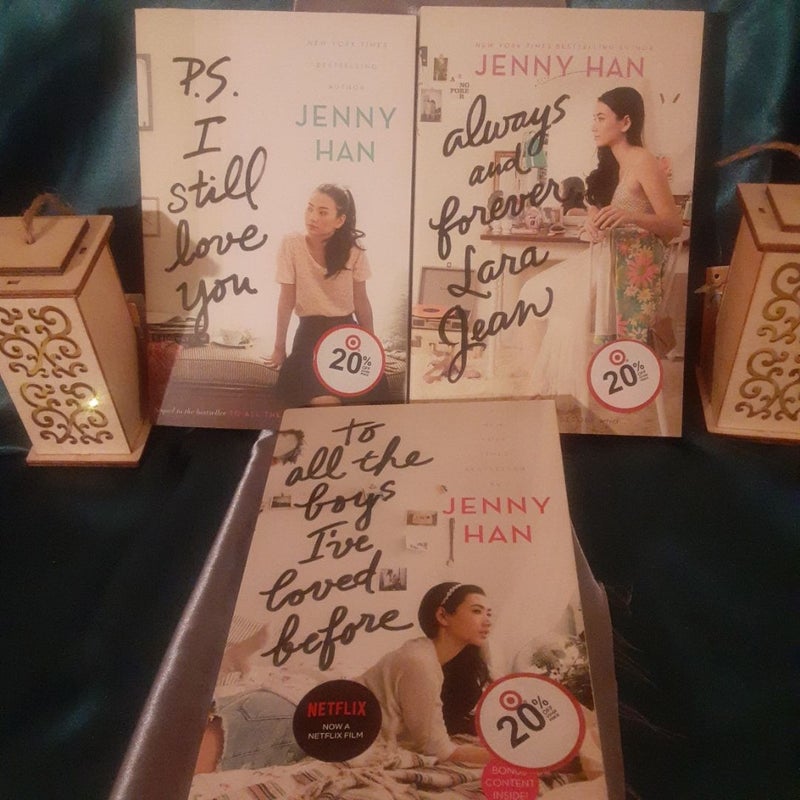 TO ALL THE BOYS I'VE LOVED BEFORE
PS I STILL LOVE YOU 
AKWAYS AND FOREVER LARA JEAN