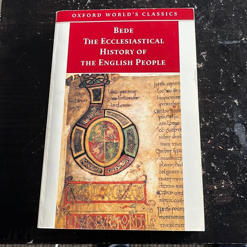 The Ecclesiastical History of the English People; the Greater Chronicle; Bede's Letter to Egbert