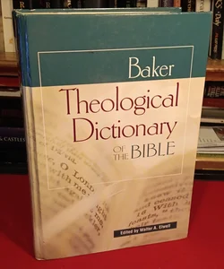 Baker Theological Dictionary of the Bible