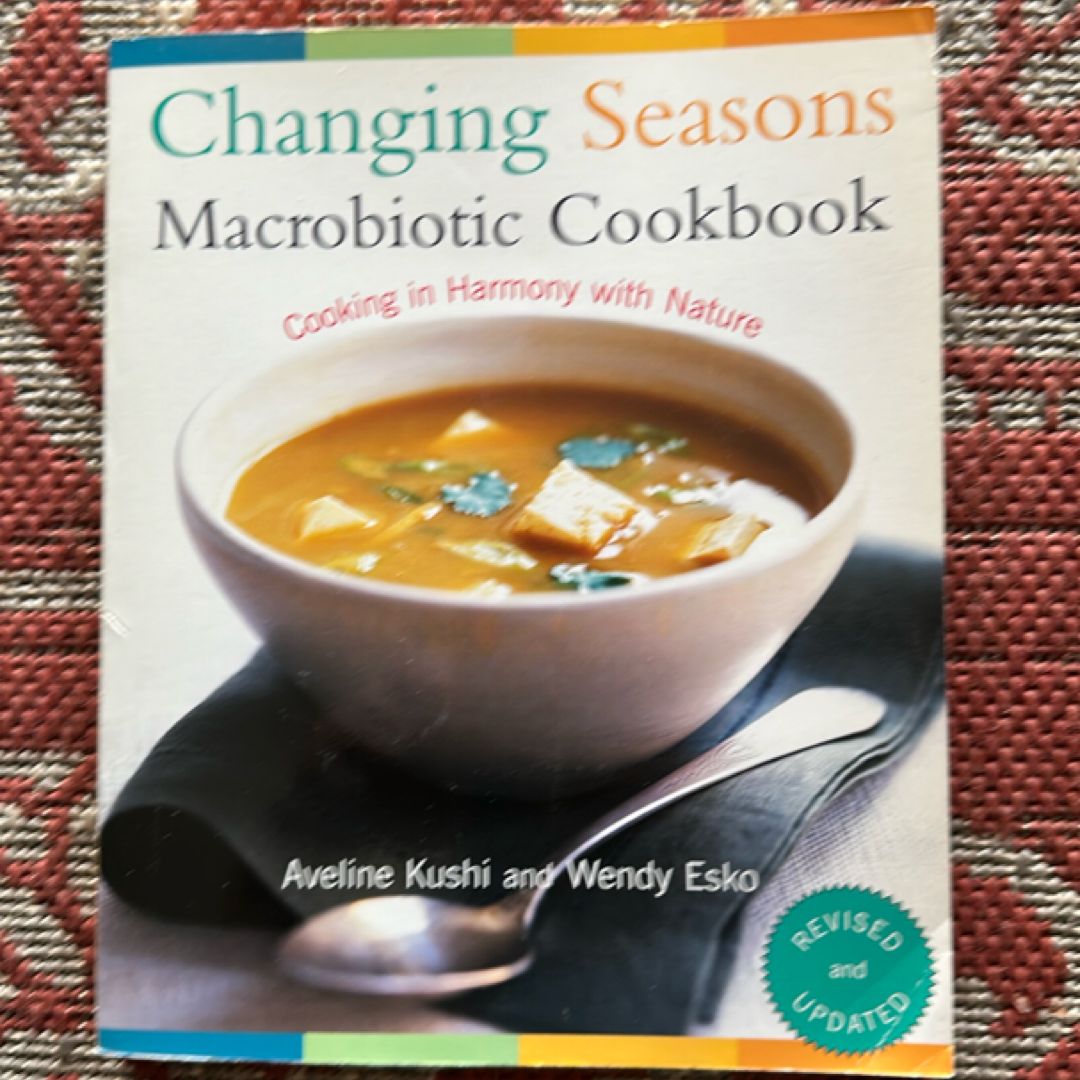 Changing Seasons Macrobiotic Cookbook