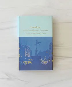 London: An Illustrated Literary Companion (Macmillan Collector’s Library)