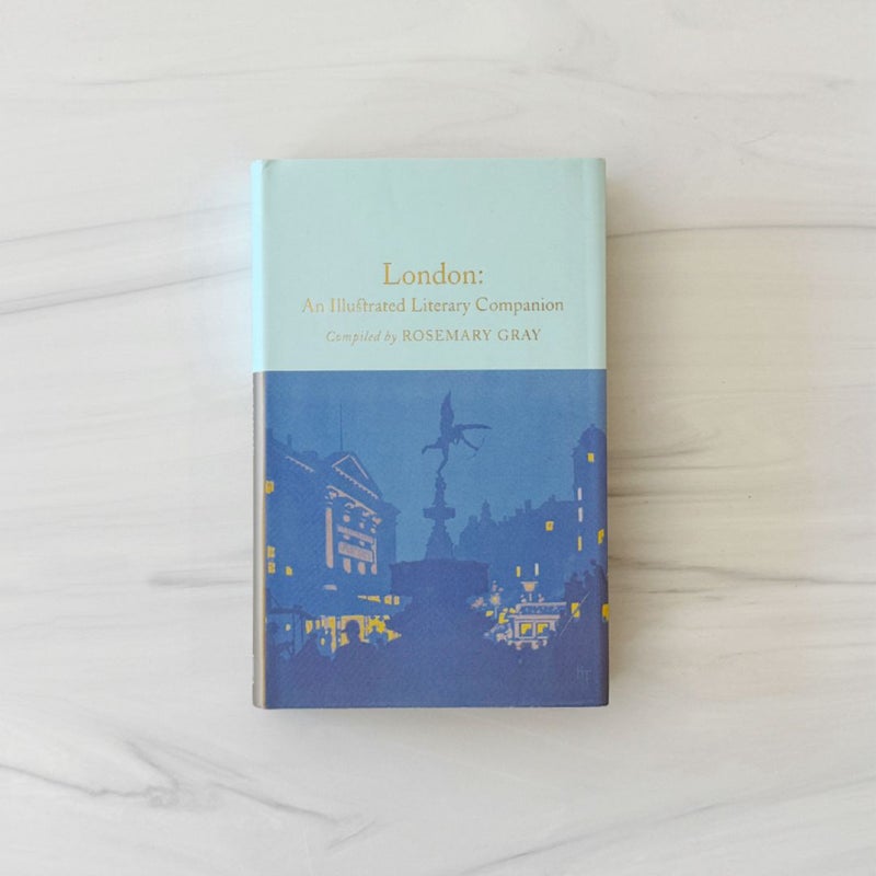 London: An Illustrated Literary Companion (Macmillan Collector’s Library)