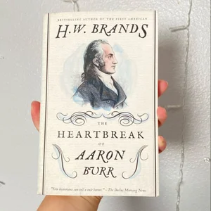 The Heartbreak of Aaron Burr