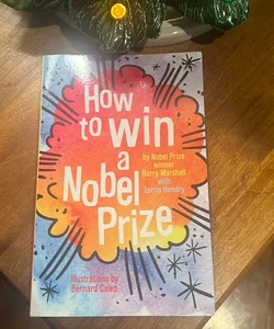 How to Win a Nobel Prize