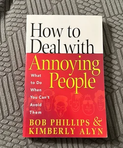 How to Deal with Annoying People