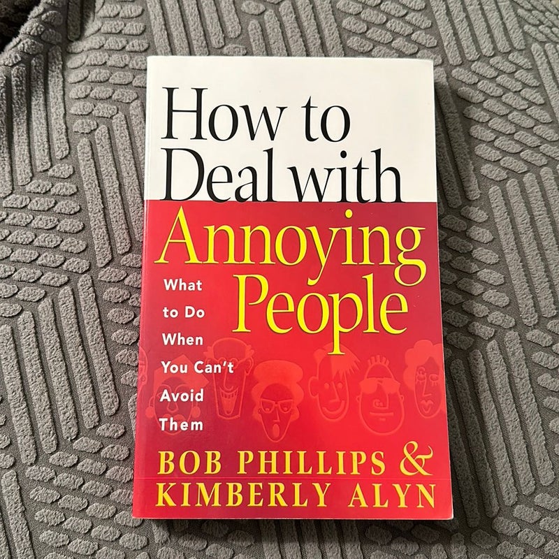 How to Deal with Annoying People