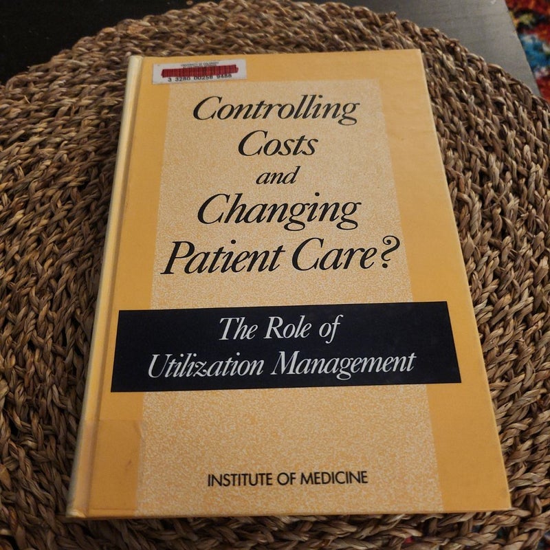 Controlling Costs and Changing Patient Care?