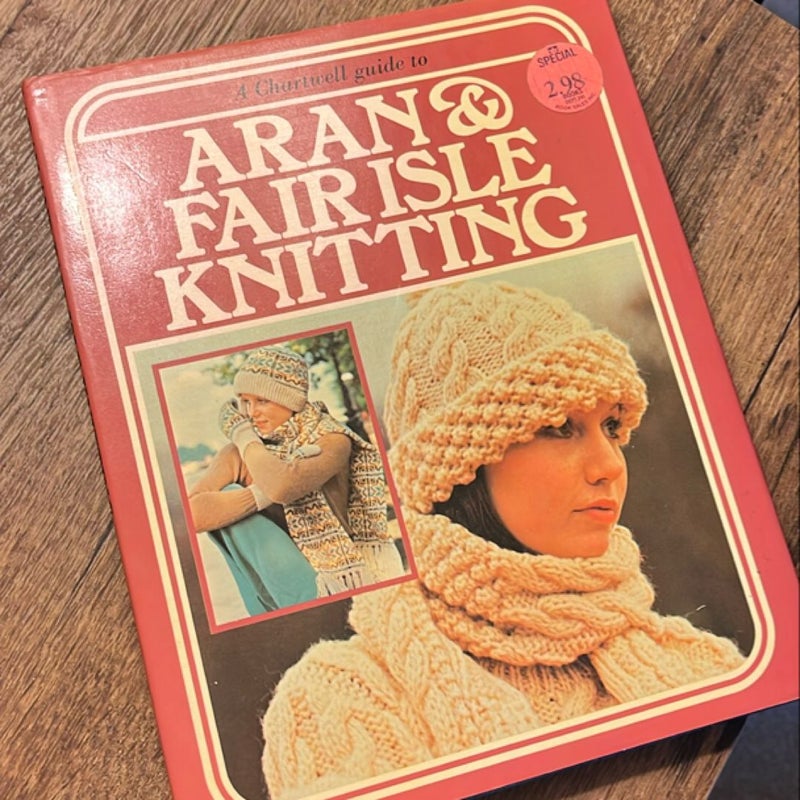 A Chartwell Guide to Aran & Fair Isle Knitting