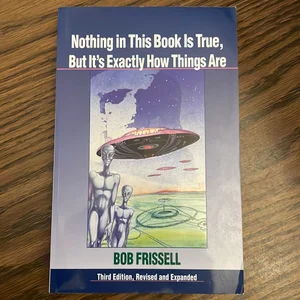 Nothing in This Book Is True, but It's Exactly How Things Are