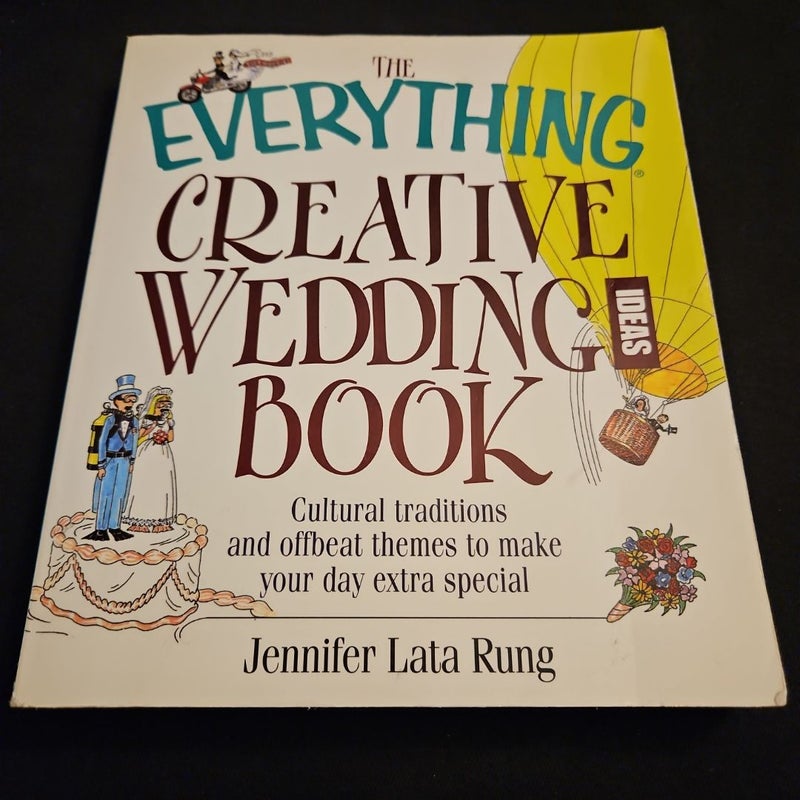 The Everything Creative Wedding Ideas Book