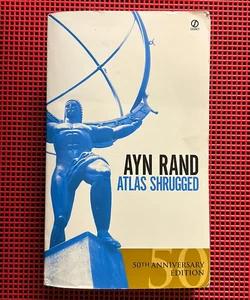 Atlas Shrugged (50th Anniversary Edition)