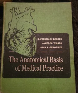 The Anatomical Basis of Medical Practice