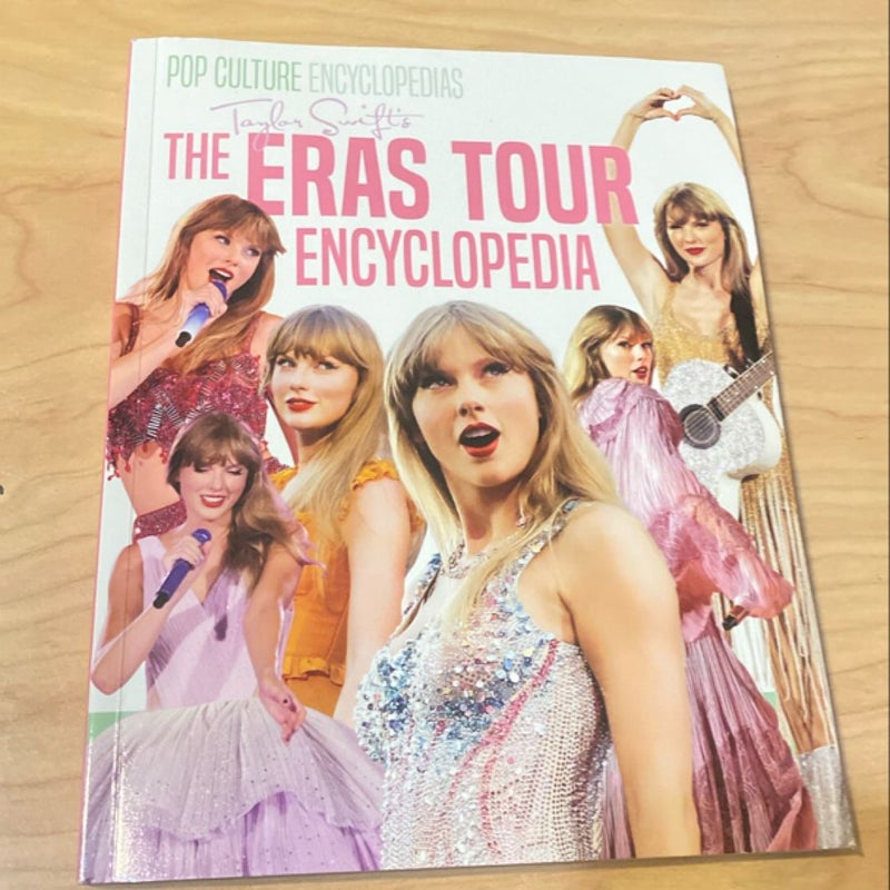 Taylor Swifts The Eras Tour Encyclopedia