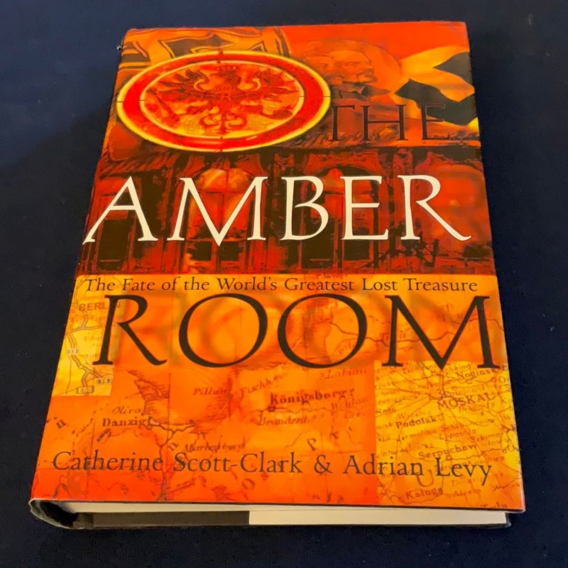 The Amber Room: The Fate of the World's Greatest Lost Treasure