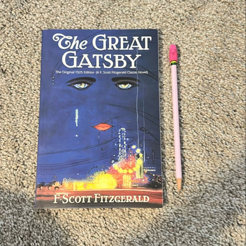 The Great Gatsby: the Original 1925 Edition (a F. Scott Fitzgerald Classic Novel)