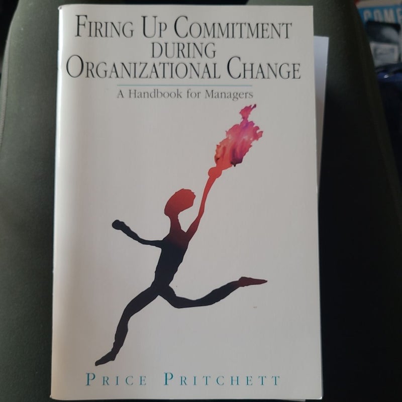 Firing up High Commitment During Organizational Change