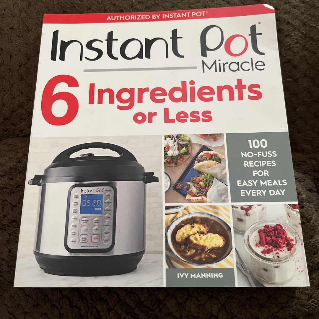 Instant Pot Miracle 6 Ingredients or Less