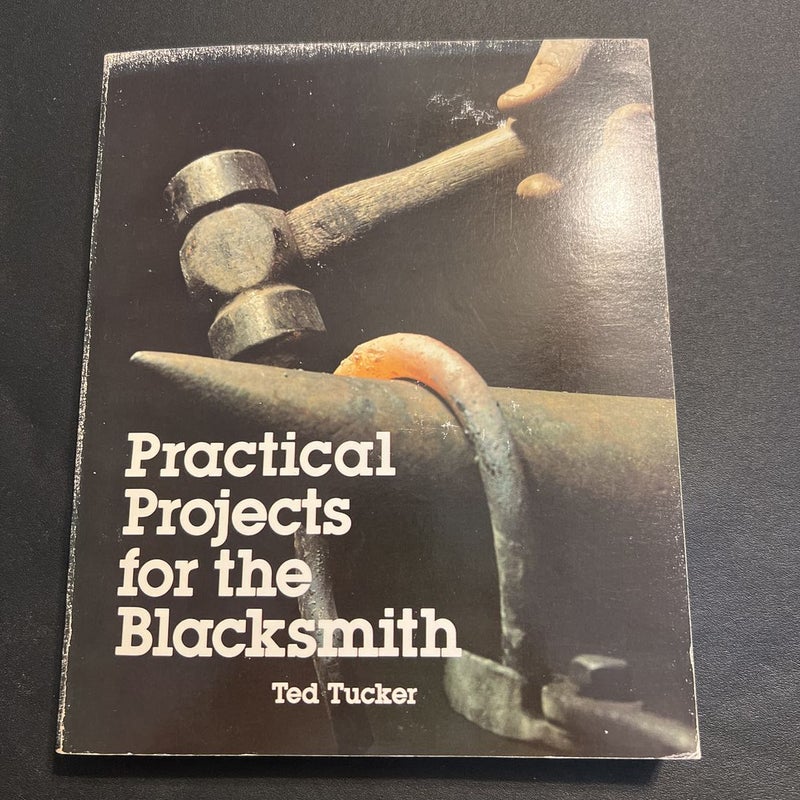 Practical Projects for the Blacksmith