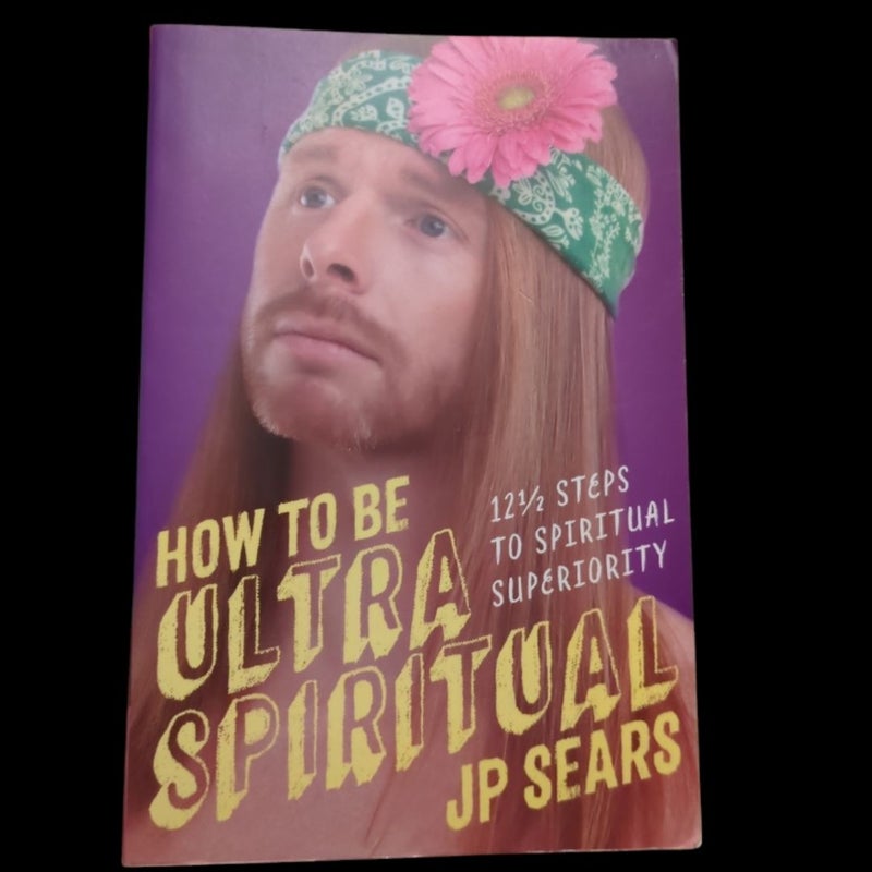 How to Be Ultra Spiritual