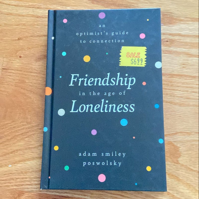 Friendship in the Age of Loneliness